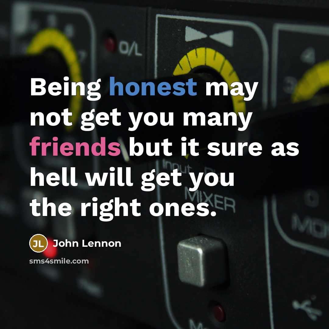 “Being honest may not get you many friends but it…” quote by John Lennon