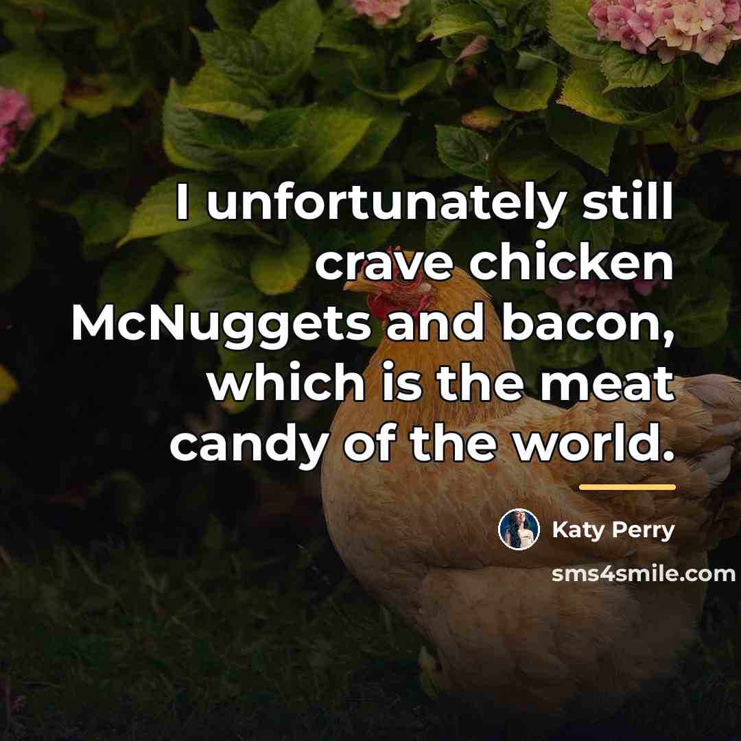 “I unfortunately still crave chicken McNuggets and bacon, which is…” quote by Katy Perry