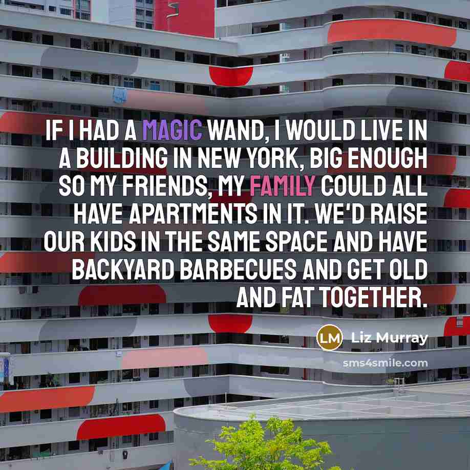 “If I had a magic wand, I would live in…” quote by Liz Murray