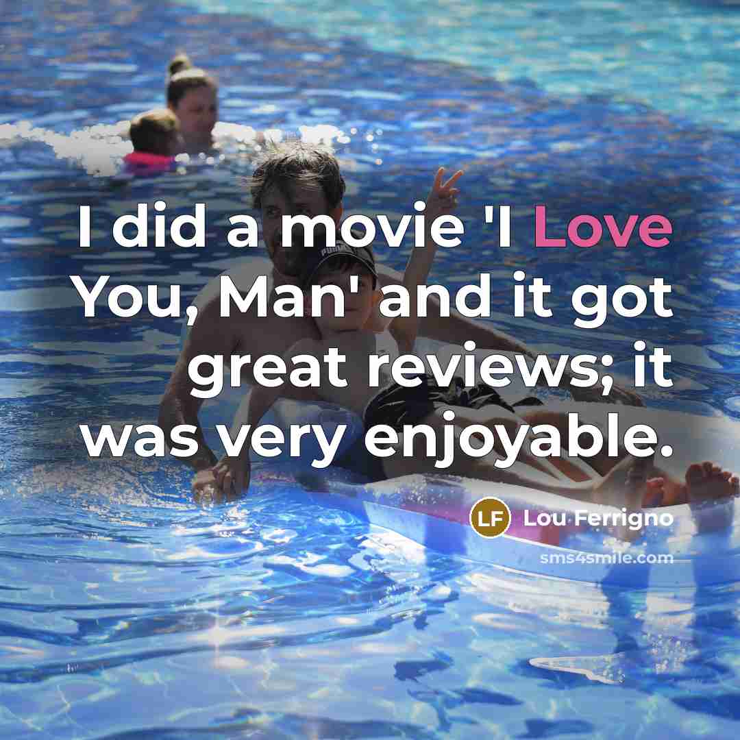 “I did a movie 'I Love You, Man' and it…” quote by Lou Ferrigno