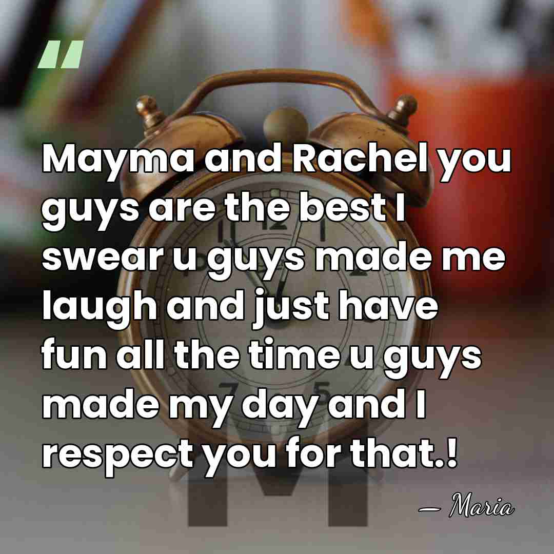 Mayma and Rachel you guys are the best I swear u guys&hellip; - MAria