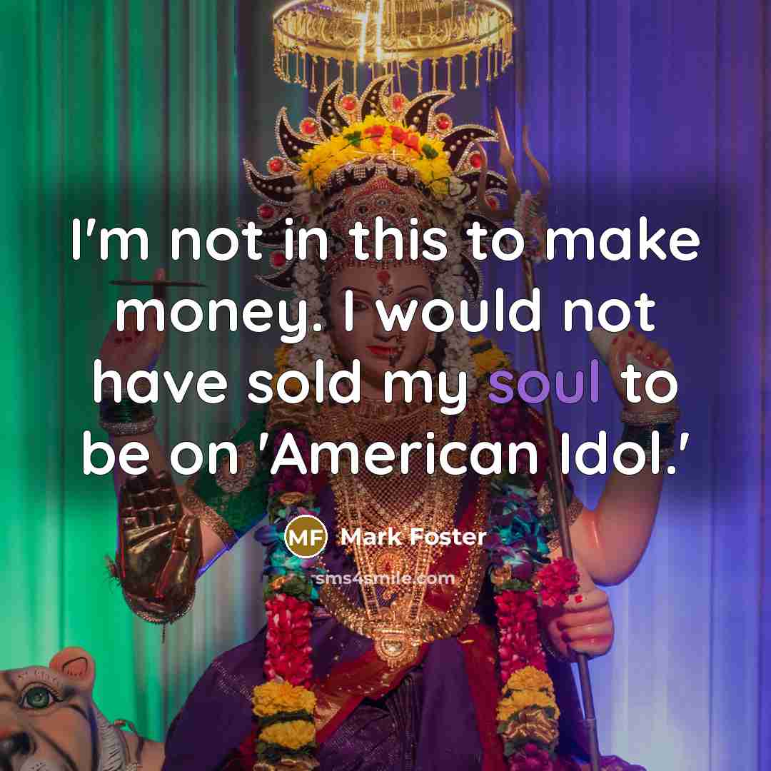“I'm not in this to make money. I would not…” quote by Mark Foster