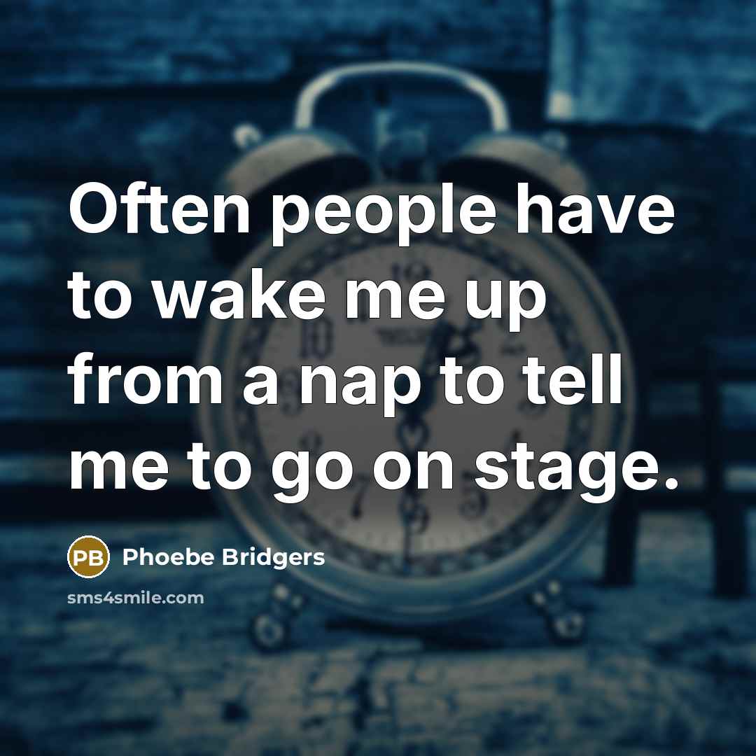 “Often people have to wake me up from a nap…” quote by Phoebe Bridgers