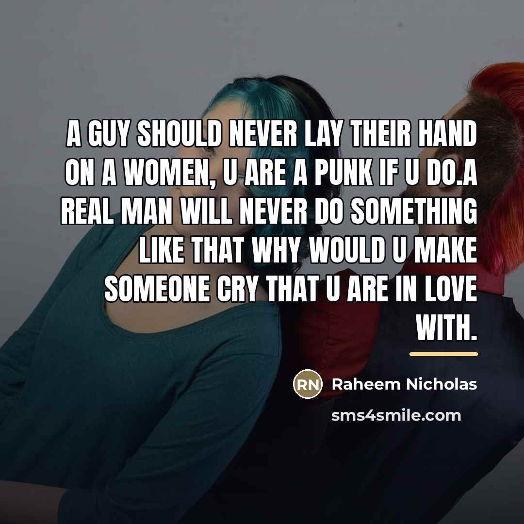 “A guy should never lay their hand on a women,…” quote by Raheem Nicholas