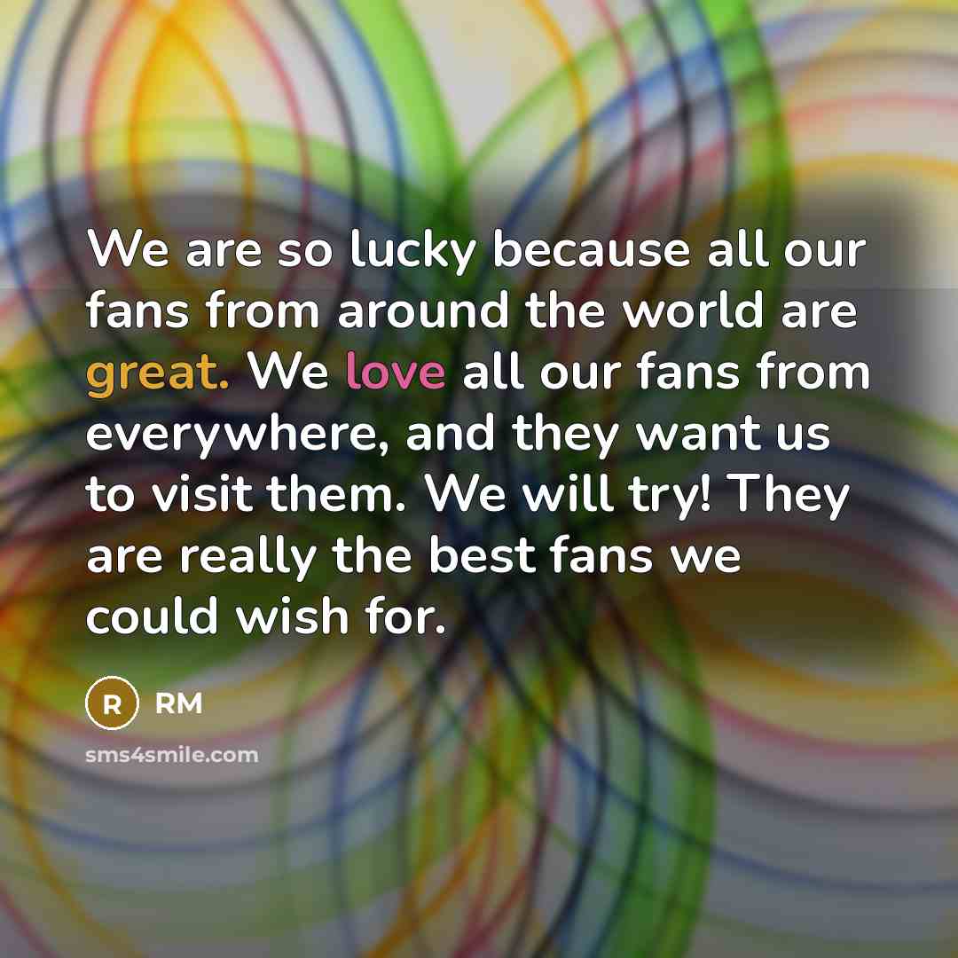 “We are so lucky because all our fans from around…” quote by RM