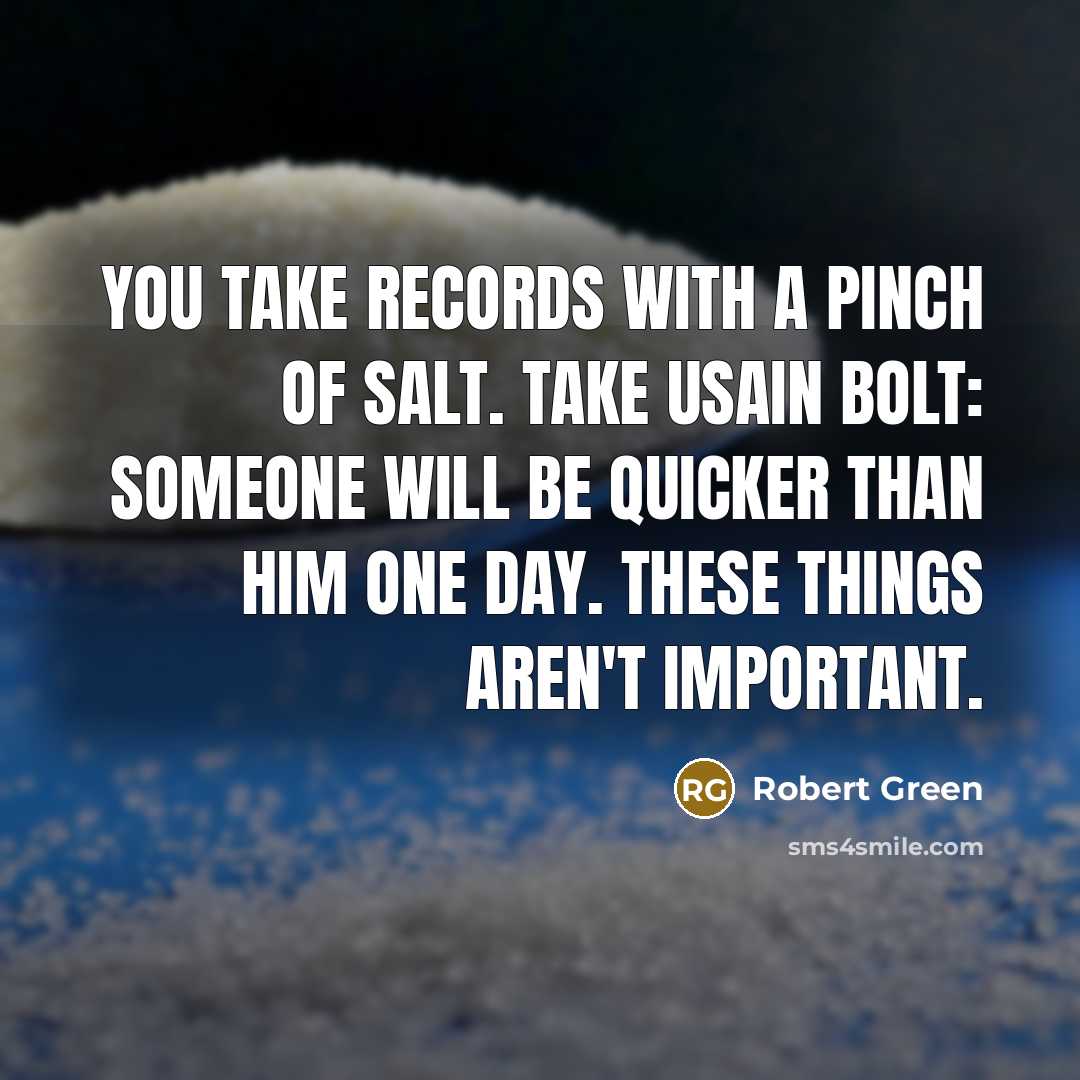 “You take records with a pinch of salt. Take Usain…” quote by Robert Green