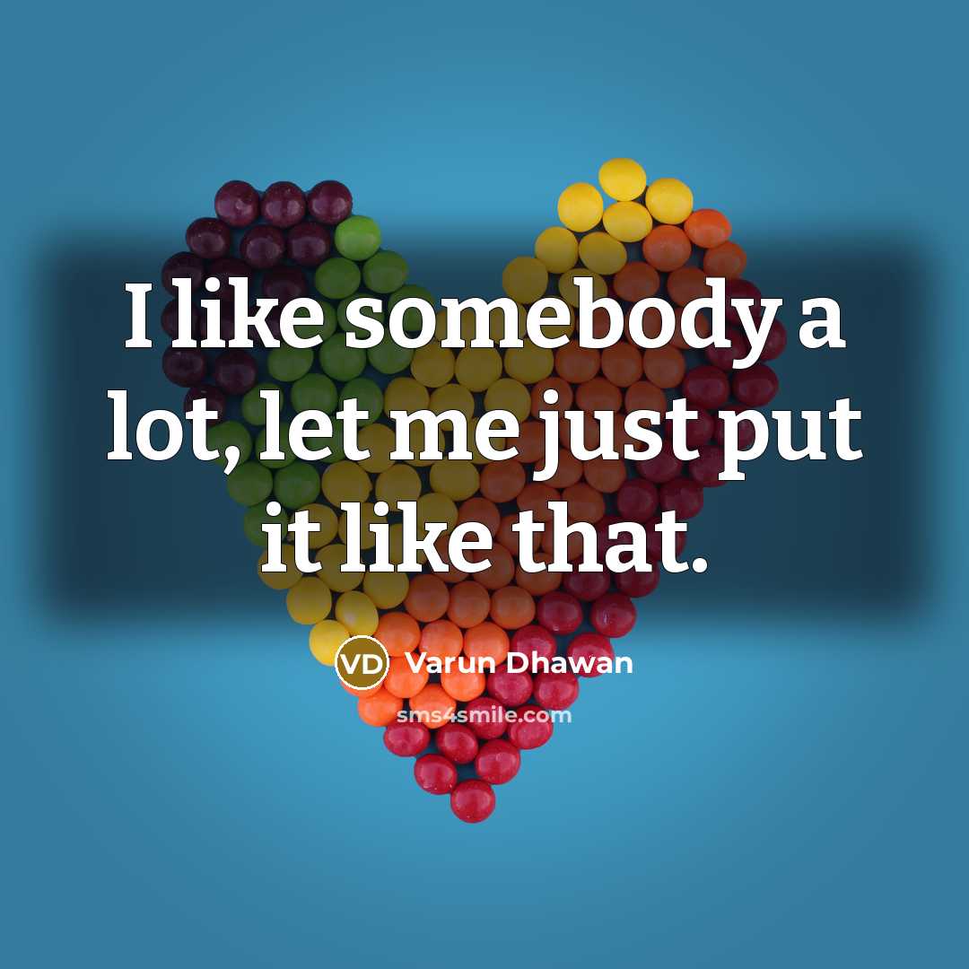 “I like somebody a lot, let me just put it…” quote by Varun Dhawan