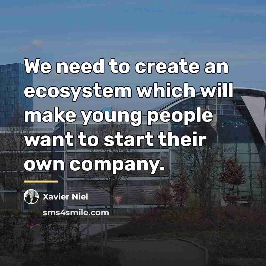 “We need to create an ecosystem which will make young…” quote by Xavier Niel