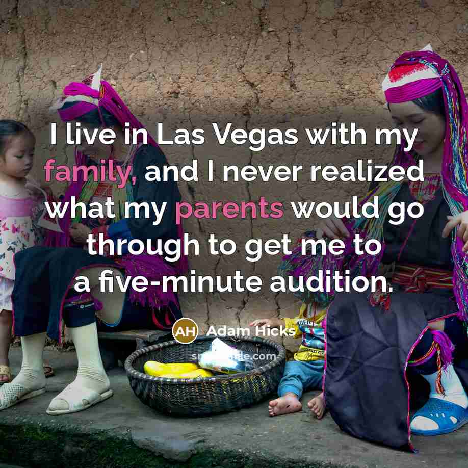 “I live in Las Vegas with my family, and I…” quote by Adam Hicks