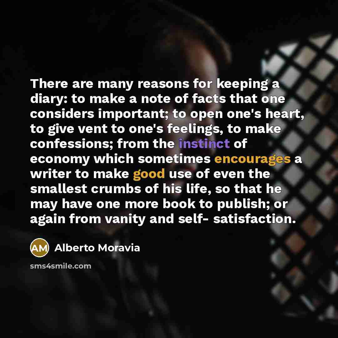 “There are many reasons for keeping a diary: to make…” quote by Alberto Moravia