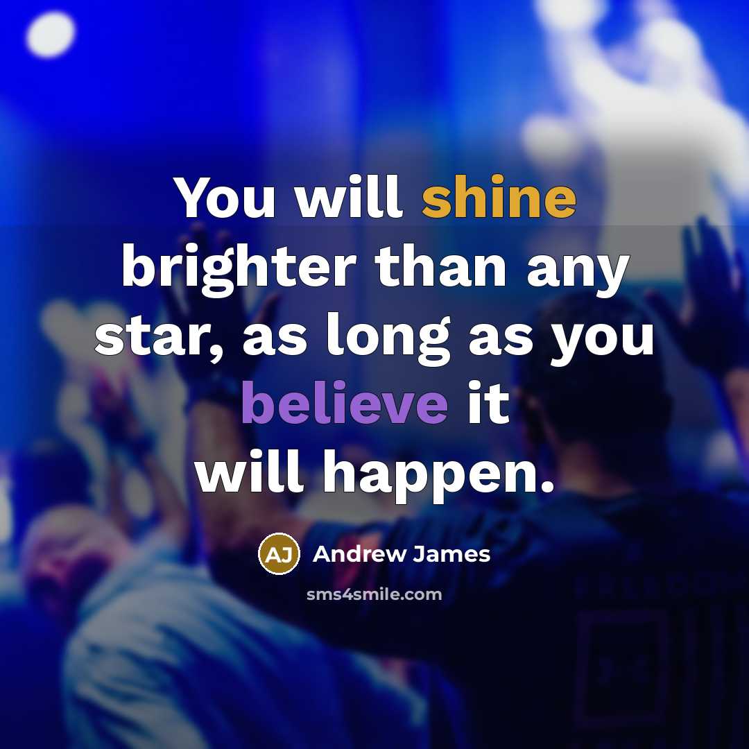 “You will shine brighter than any star, as long as…” quote by Andrew James