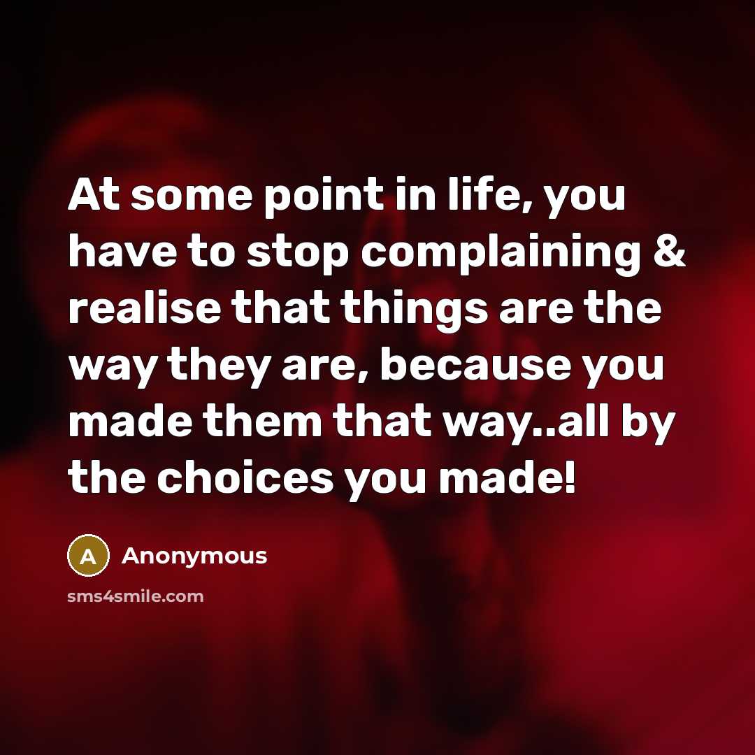 “At some point in life, you have to stop complaining…” quote by Anonymous