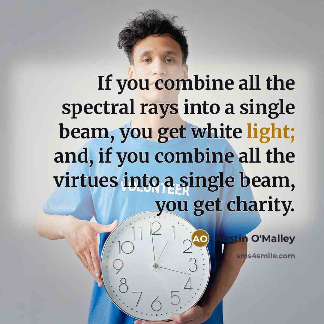 “If you combine all the spectral rays into a single…” quote by Austin O'Malley