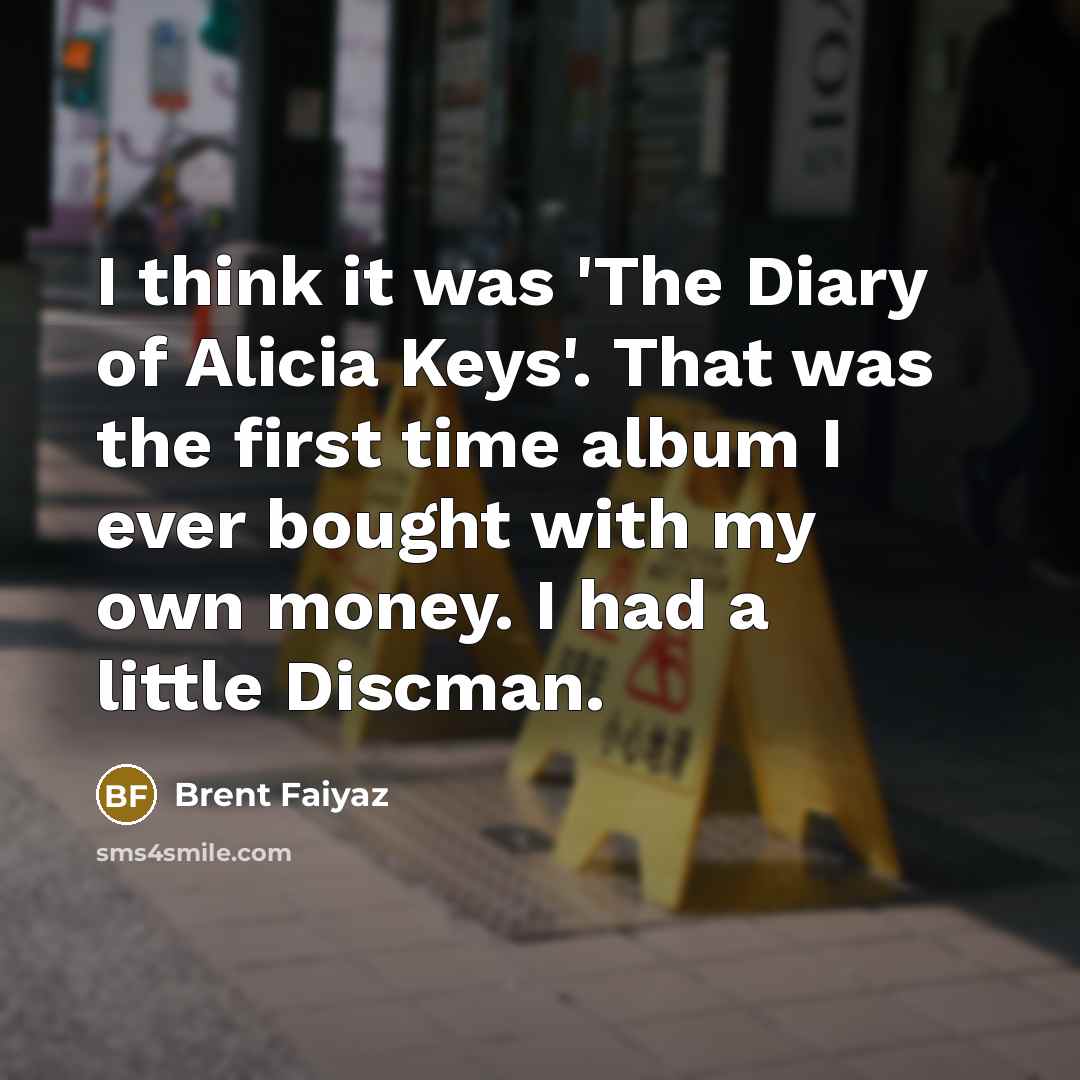 “I think it was 'The Diary of Alicia Keys'. That…” quote by Brent Faiyaz