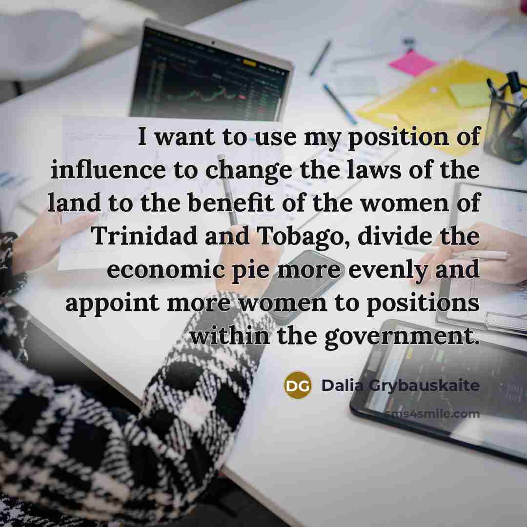 “I want to use my position of influence to change…” quote by Dalia Grybauskaite