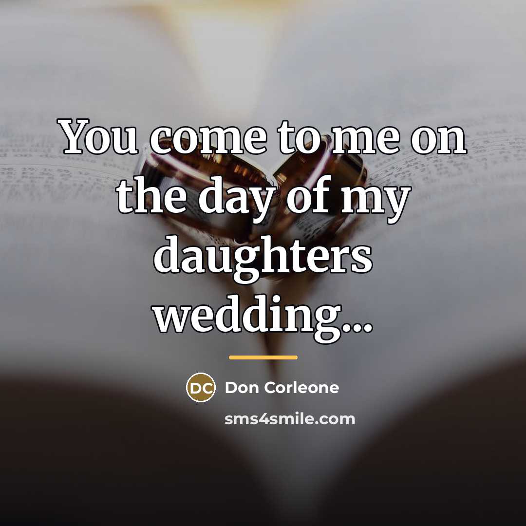 “You come to me on the day of my daughters…” quote by Anonymous