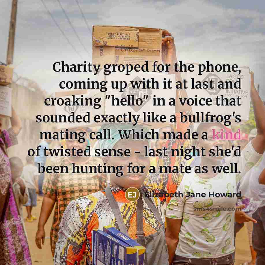 “Charity groped for the phone, coming up with it at…” quote by Elizabeth Jane Howard