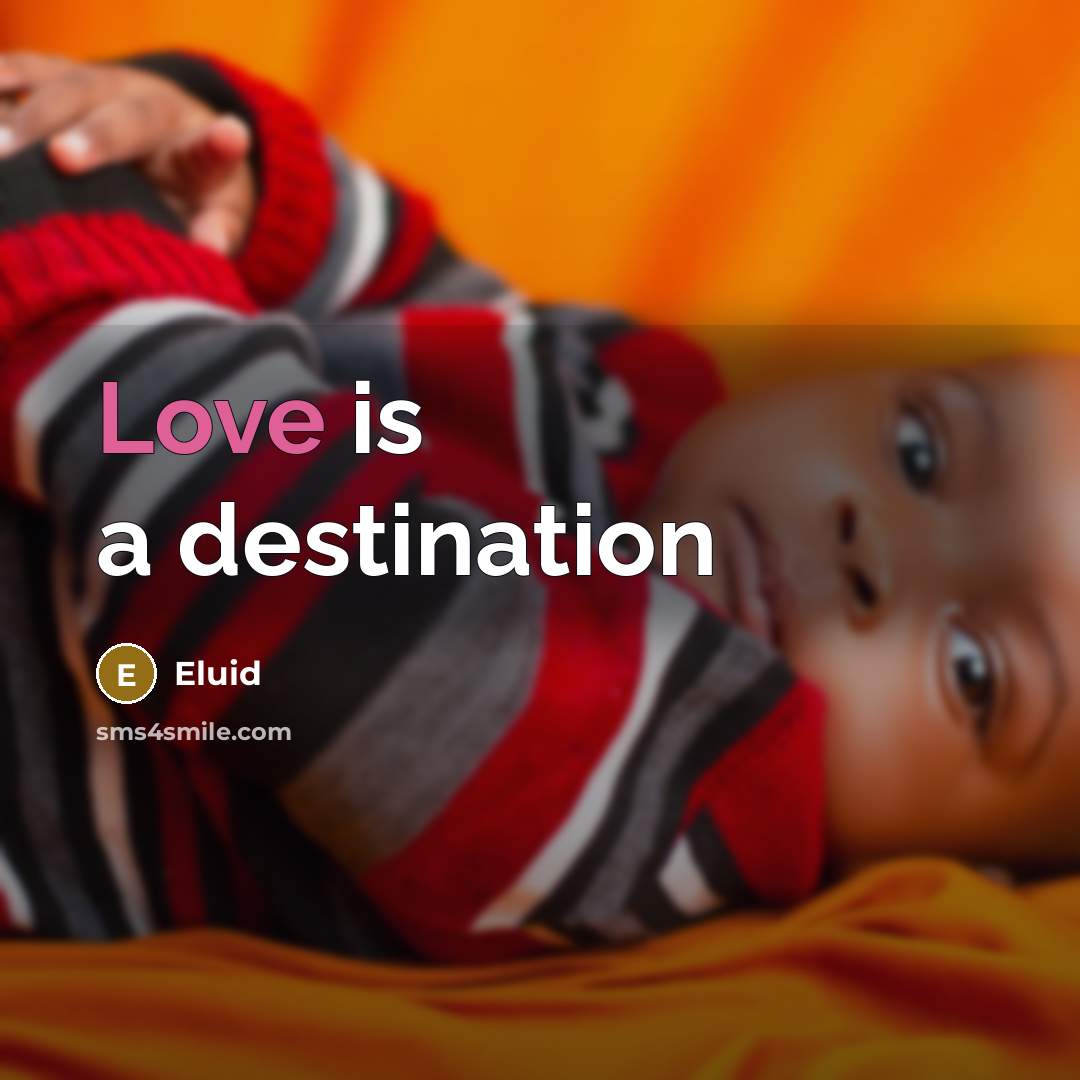 “Love is a destination…” quote by Eluid