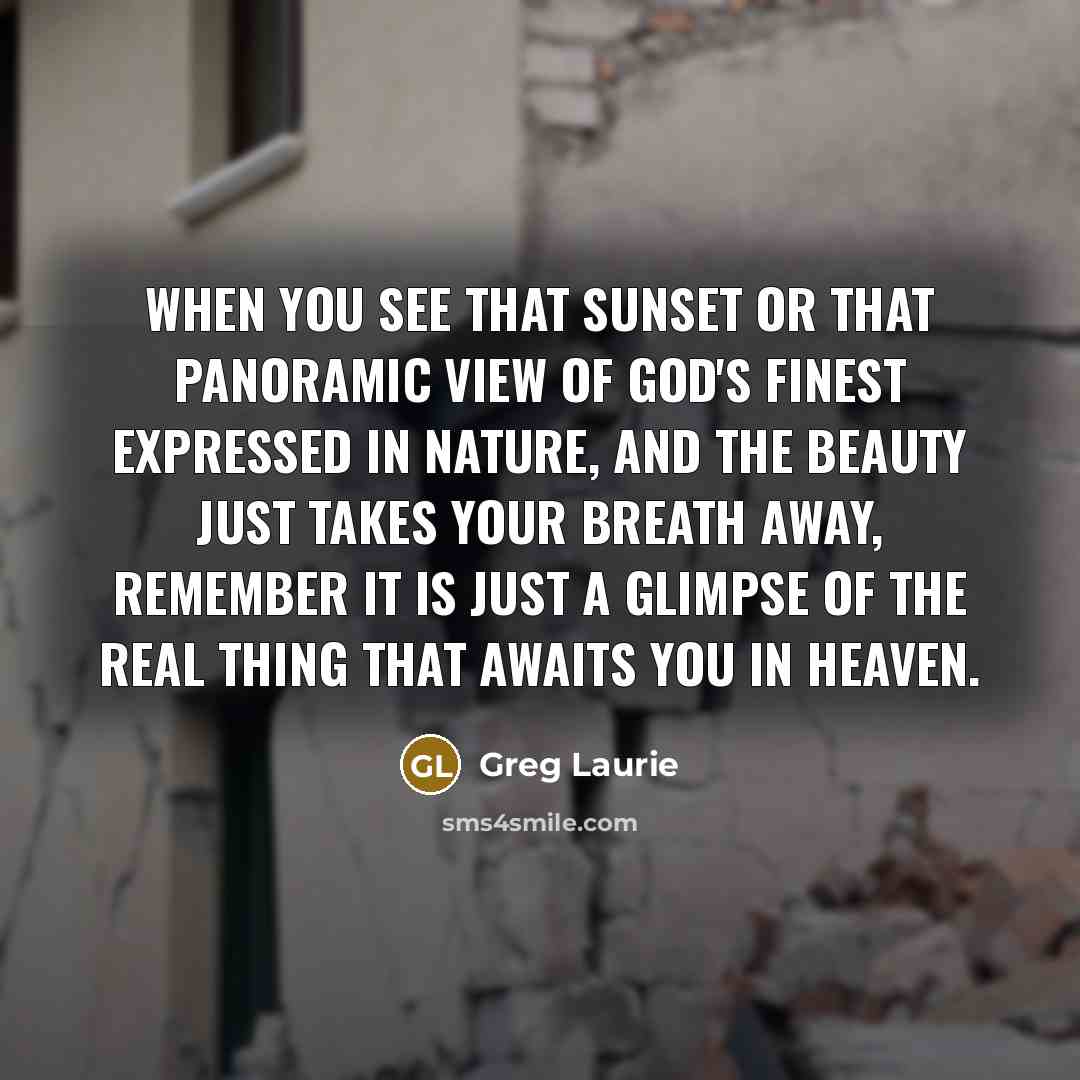 “When you see that sunset or that panoramic view of…” quote by Greg Laurie