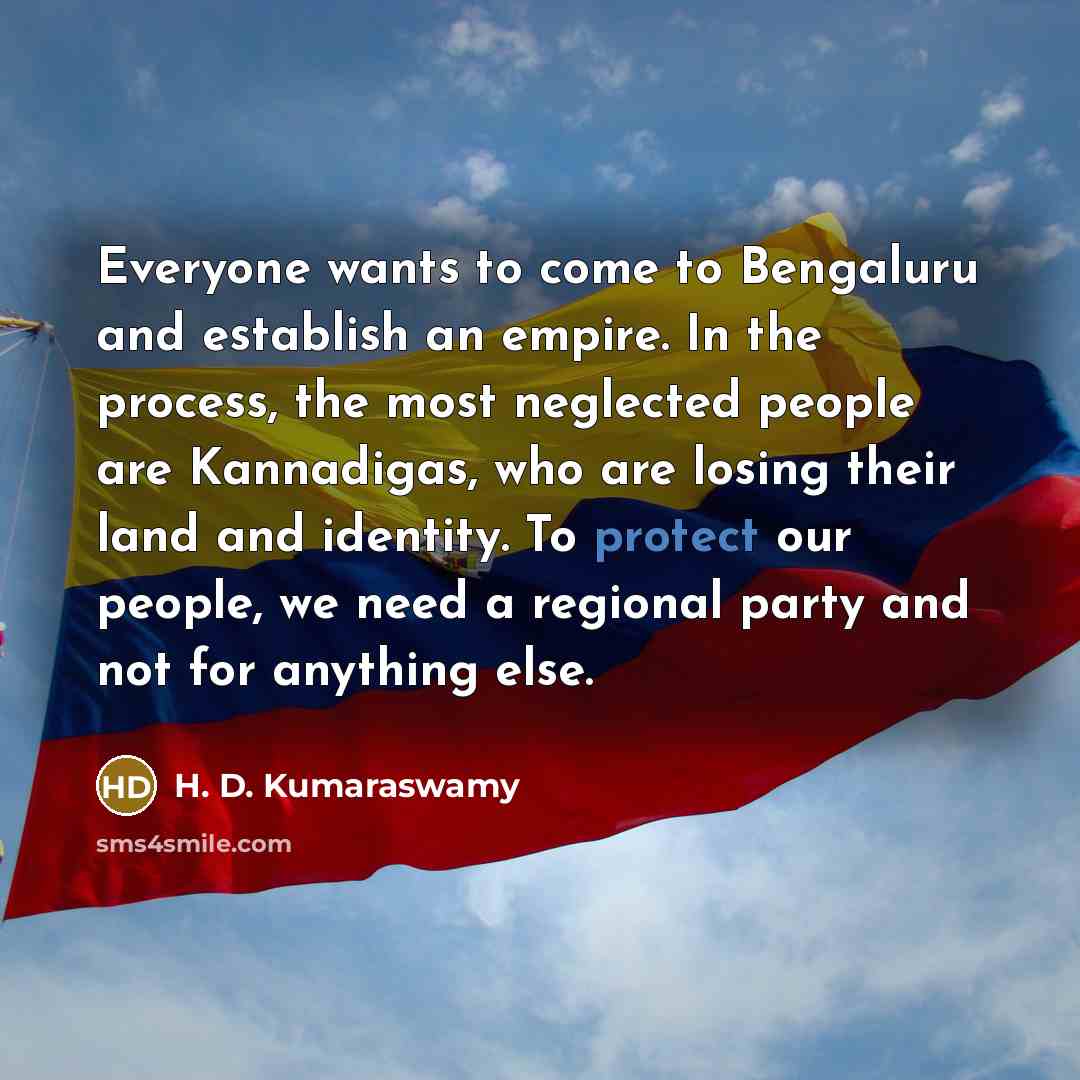 “Everyone wants to come to Bengaluru and establish an empire.…” quote by H. D. Kumaraswamy
