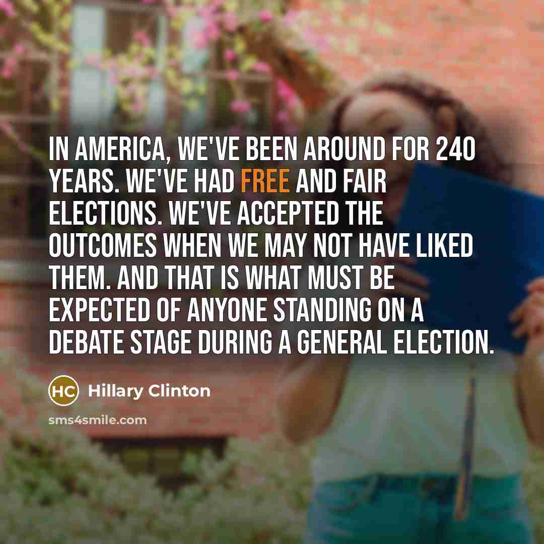 “In America, we've been around for 240 years. We've had…” quote by Hillary Clinton