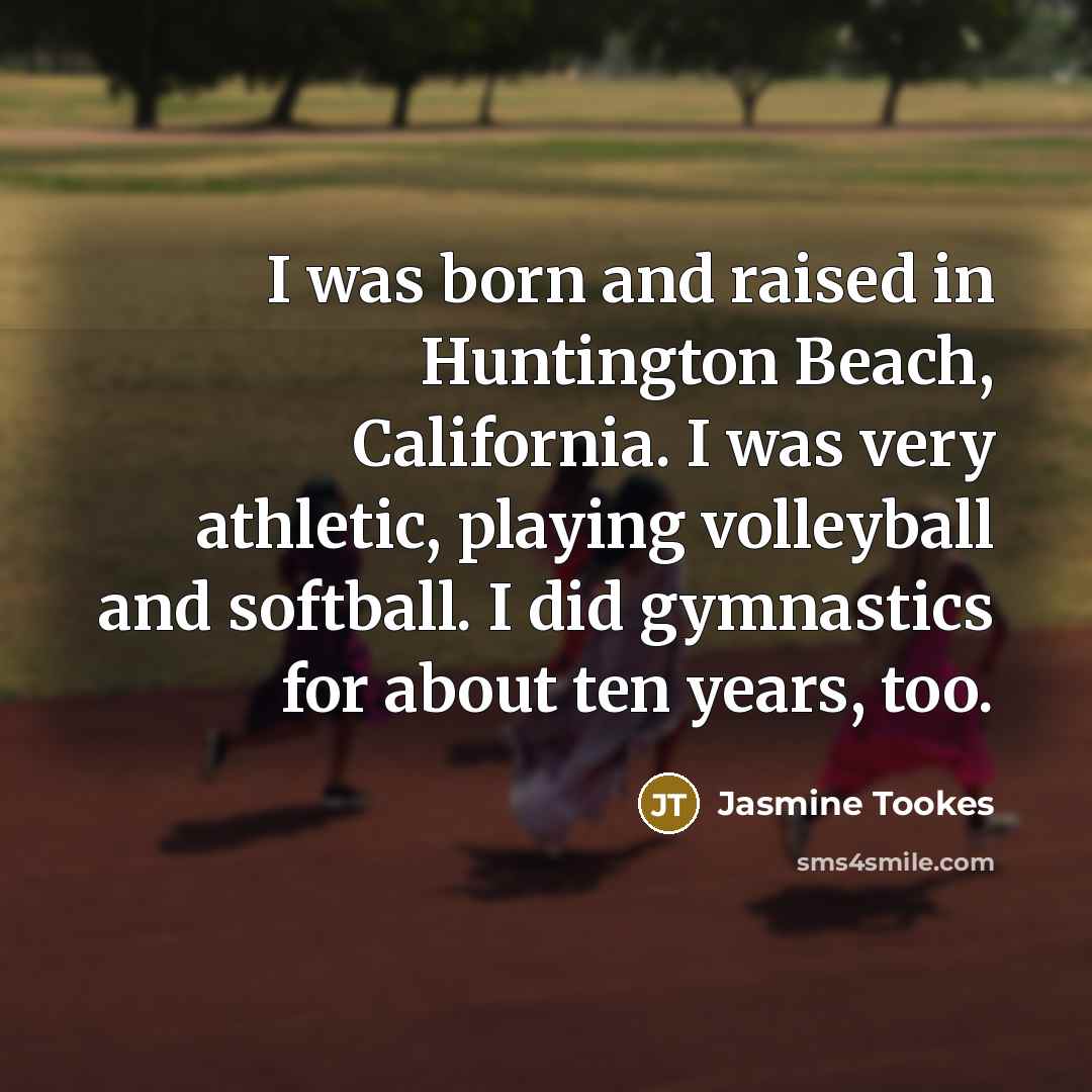 “I was born and raised in Huntington Beach, California. I…” quote by Jasmine Tookes