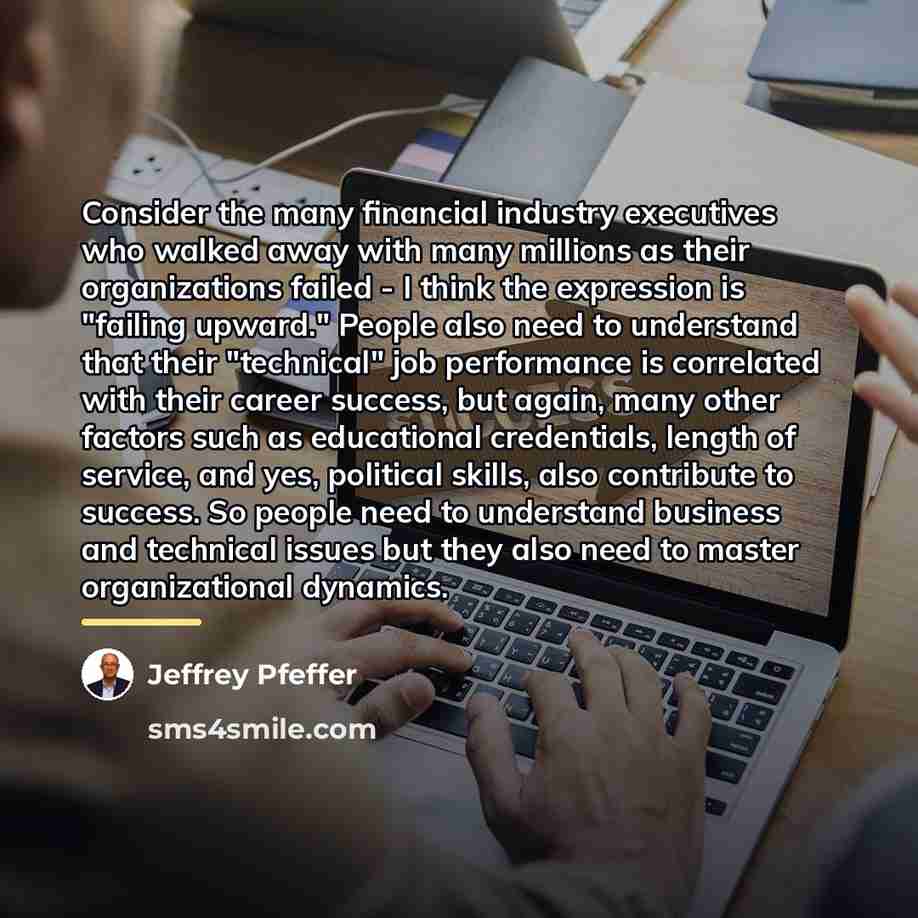 “Consider the many financial industry executives who walked away with…” quote by Jeffrey Pfeffer