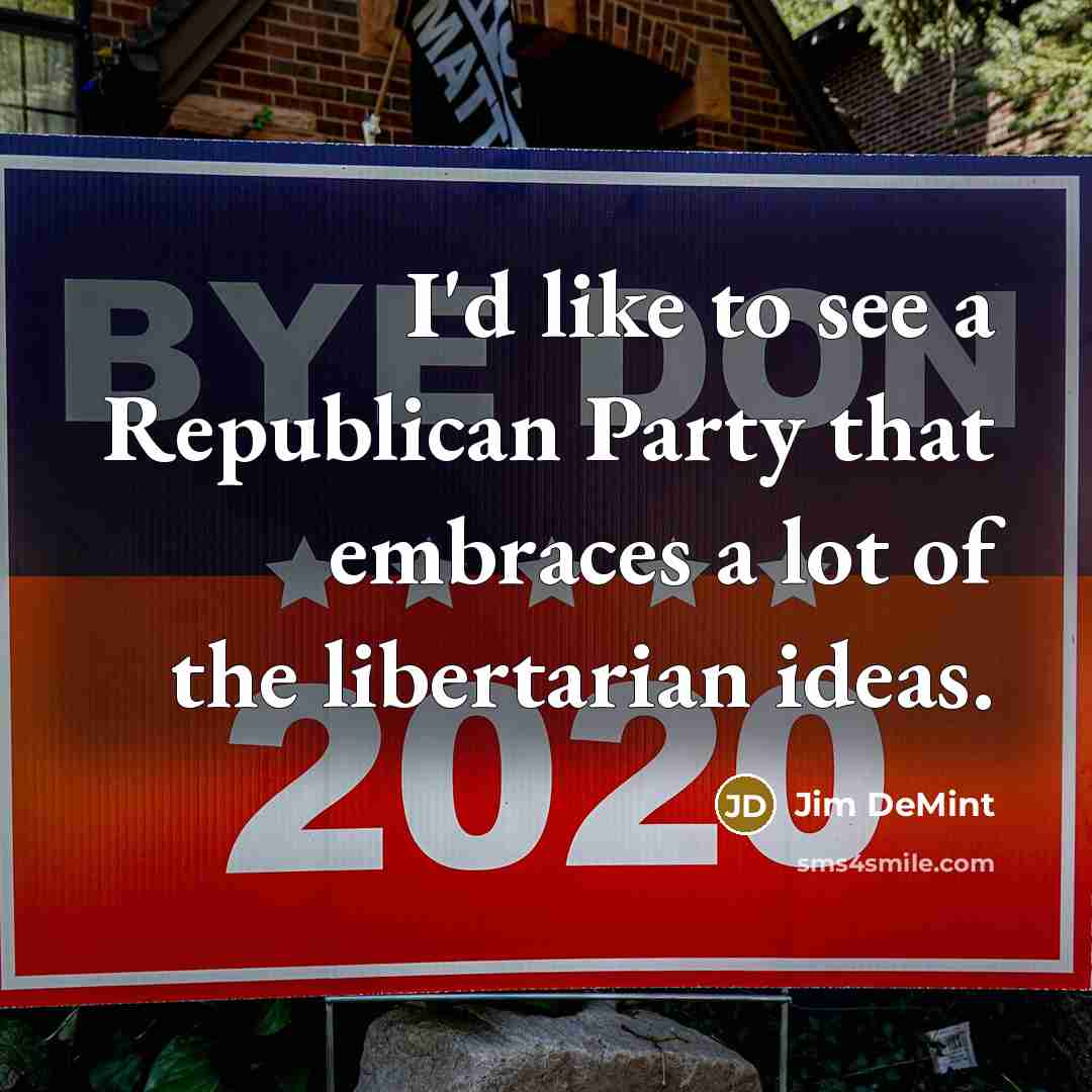 “I'd like to see a Republican Party that embraces a…” quote by Jim DeMint