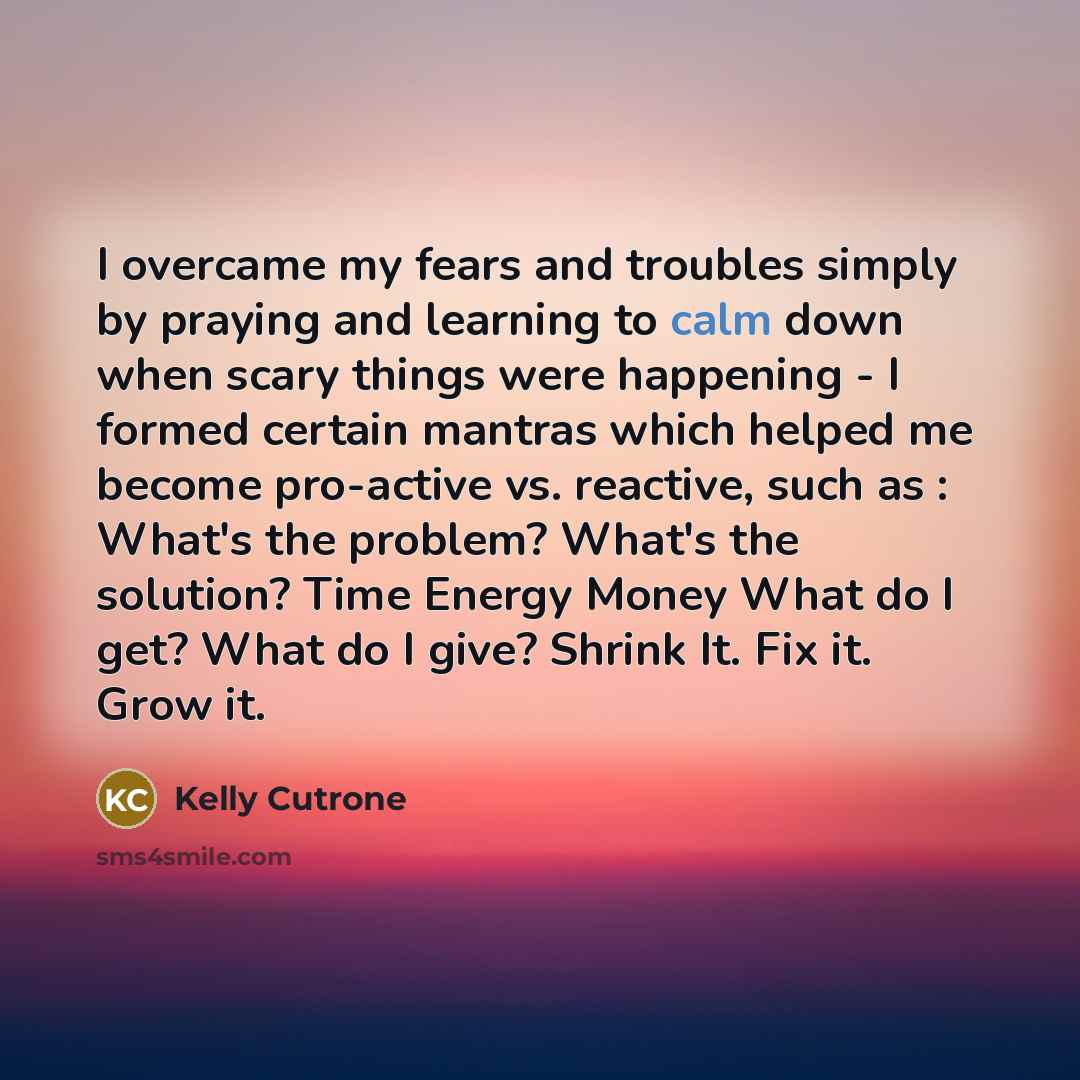 “I overcame my fears and troubles simply by praying and…” quote by Kelly Cutrone