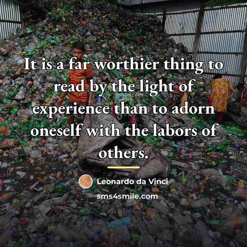 “It is a far worthier thing to read by the…” quote by Leonardo da Vinci