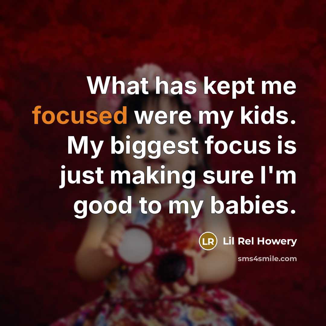 “What has kept me focused were my kids. My biggest…” quote by Lil Rel Howery