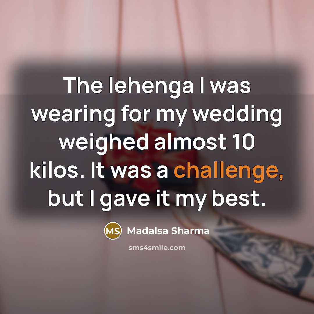 “The lehenga I was wearing for my wedding weighed almost…” quote by Madalsa Sharma