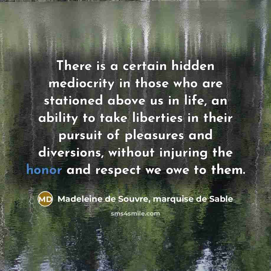 “There is a certain hidden mediocrity in those who are…” quote by Madeleine de Souvre, marquise de Sable