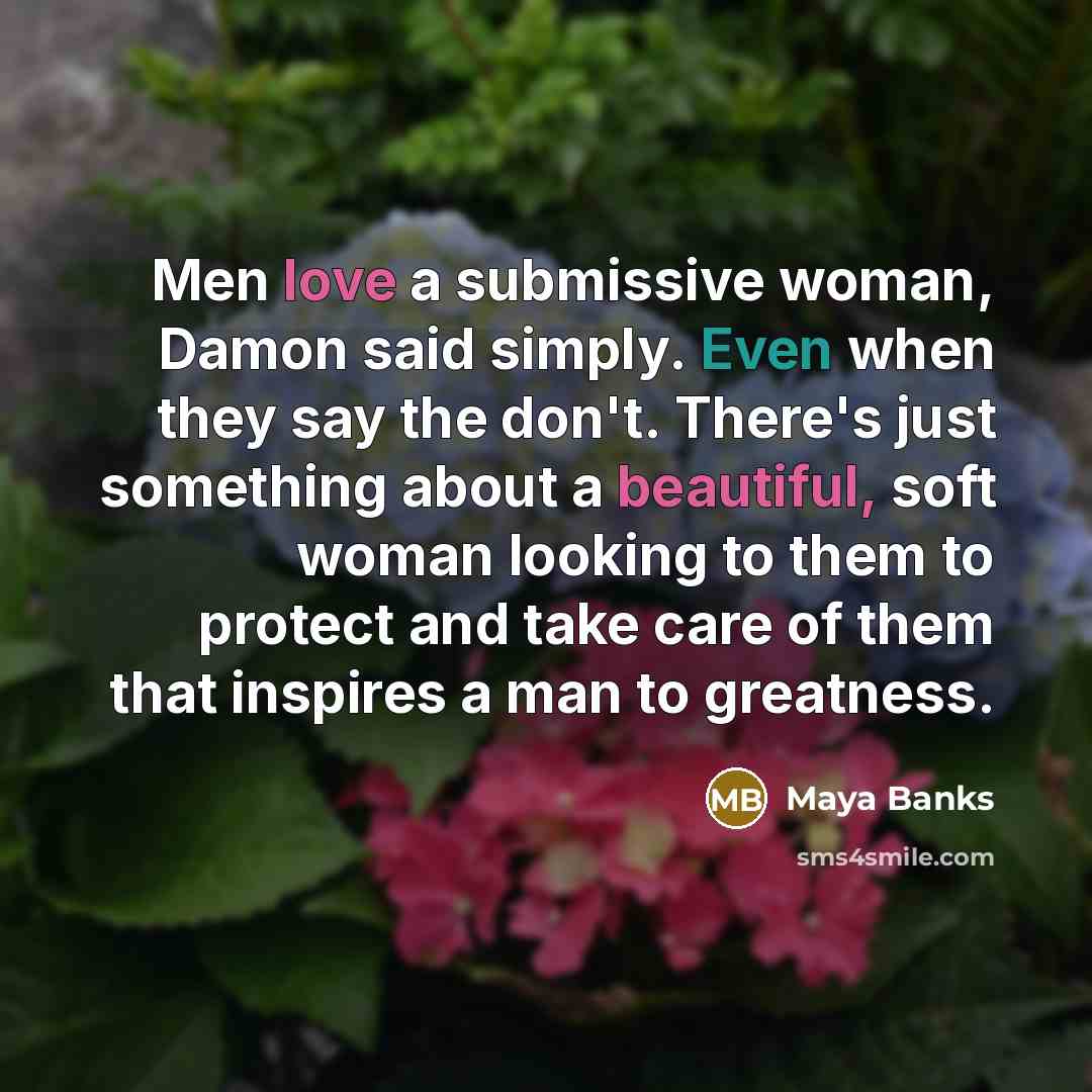 “Men love a submissive woman, Damon said simply. Even when…” quote by Maya Banks