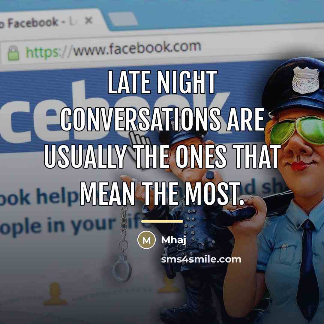 “Late night conversations are usually the ones that mean the…” quote by Mhaj