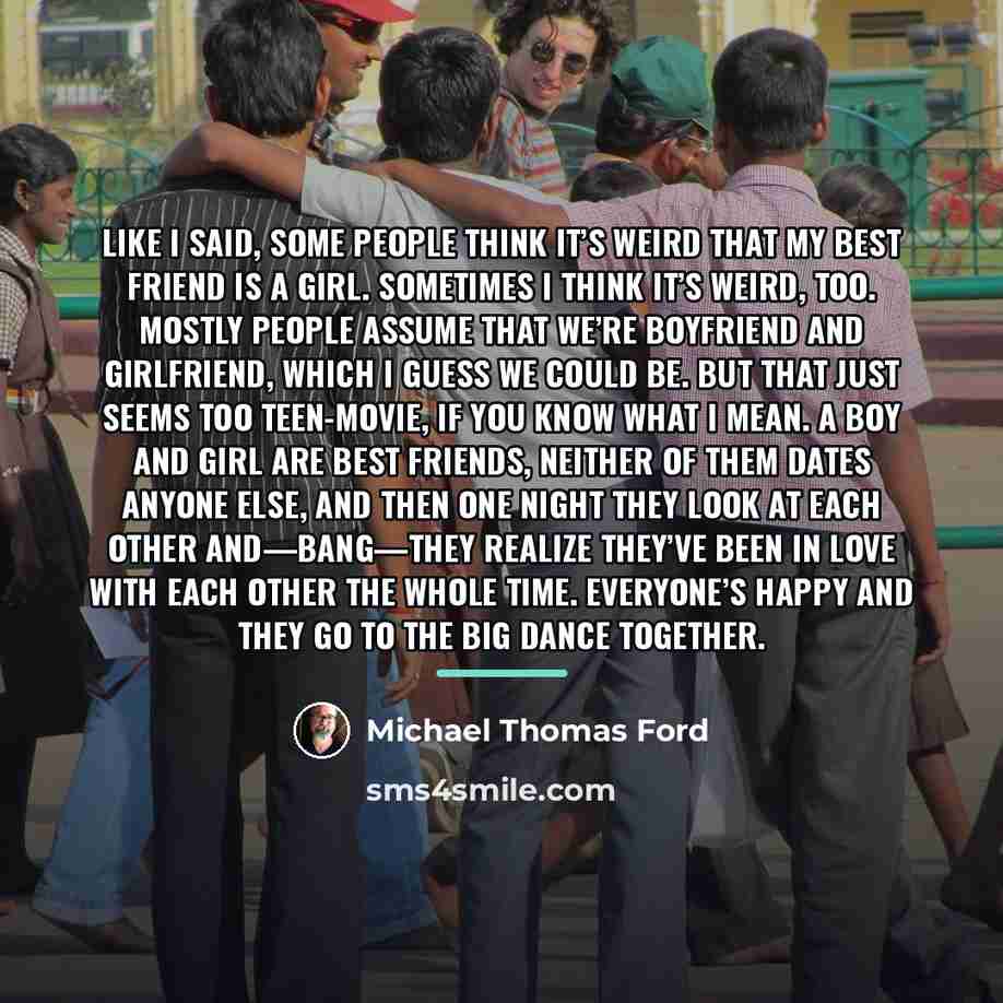 “Like I said, some people think it’s weird that my…” quote by Michael Thomas Ford