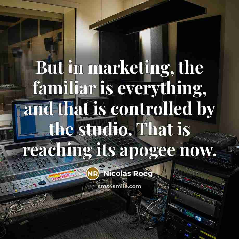 “But in marketing, the familiar is everything, and that is…” quote by Nicolas Roeg