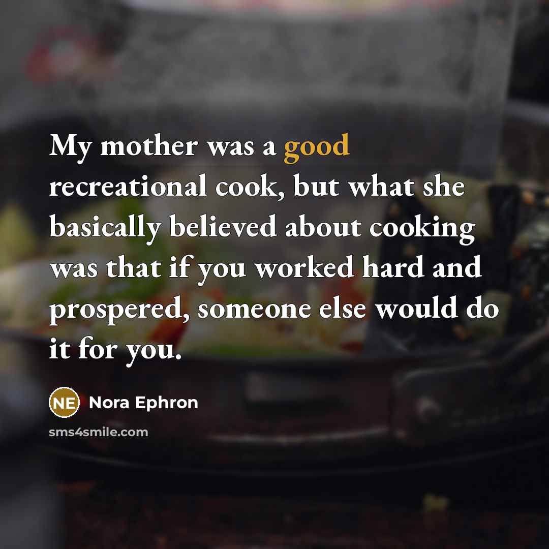 “My mother was a good recreational cook, but what she…” quote by Nora Ephron