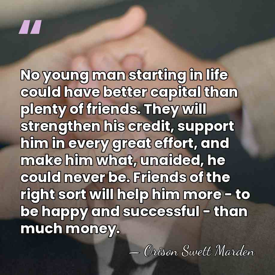 No young man starting in life could have better capital than plenty&hellip; - Orison Swett Marden