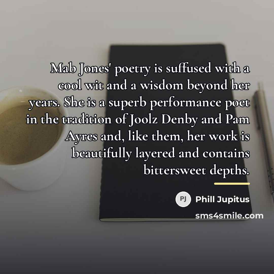 “Mab Jones' poetry is suffused with a cool wit and…” quote by Phill Jupitus