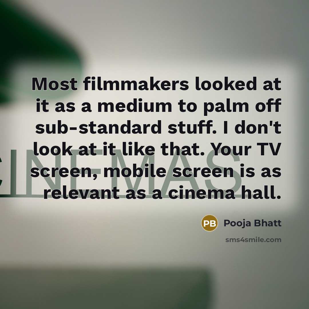 “Most filmmakers looked at it as a medium to palm…” quote by Pooja Bhatt