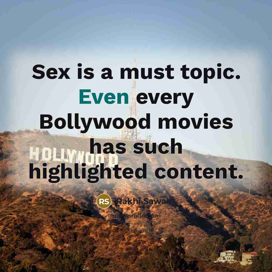 “Sex is a must topic. Even every Bollywood movies has…” quote by Rakhi Sawant