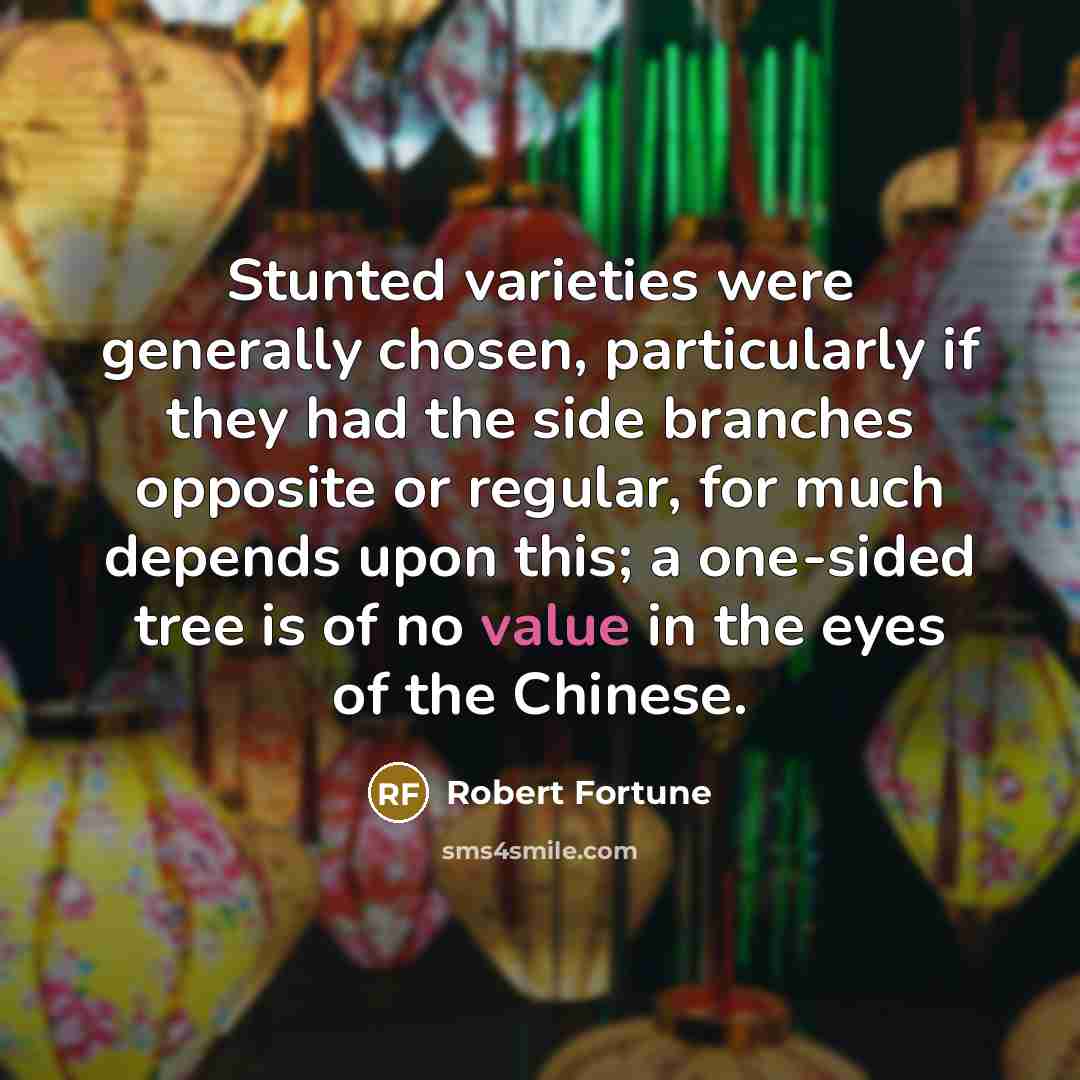“Stunted varieties were generally chosen, particularly if they had the…” quote by Robert Fortune