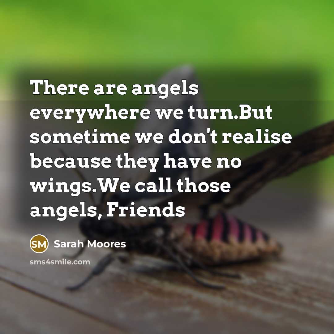 “There are angels everywhere we turn.But sometime we don't realise…” quote by Sarah Moores