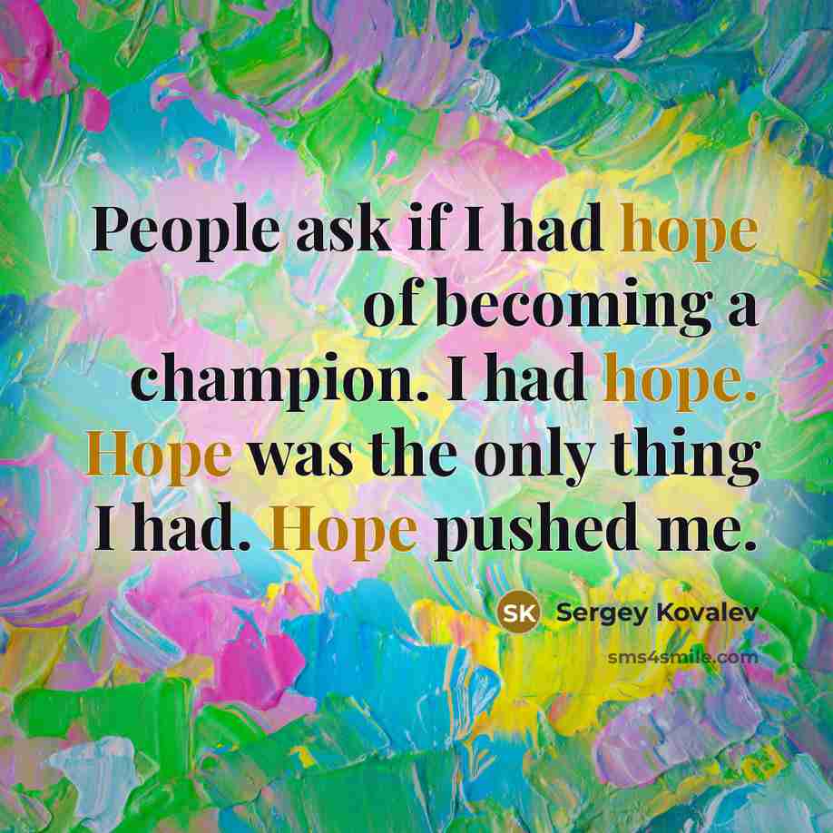 “People ask if I had hope of becoming a champion.…” quote by Sergey Kovalev