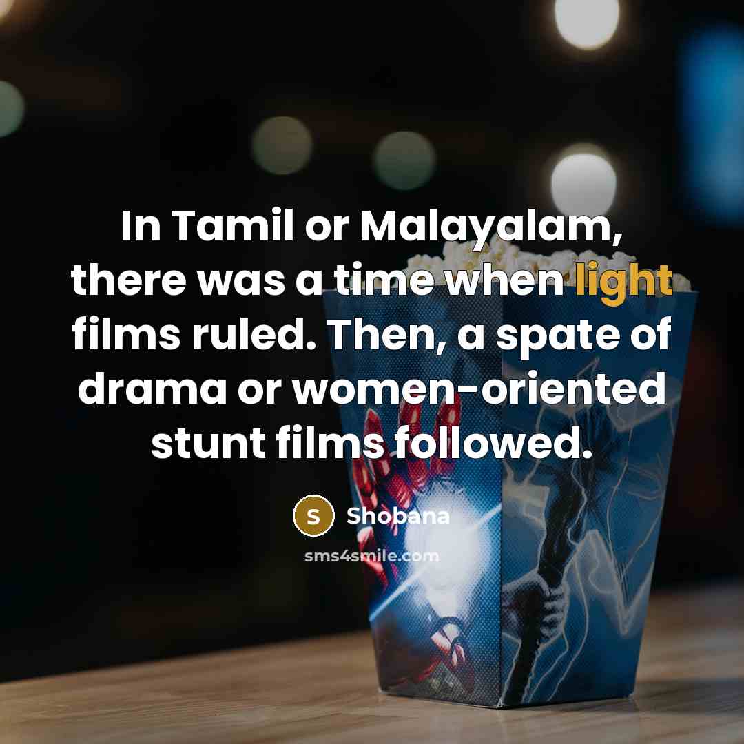 “In Tamil or Malayalam, there was a time when light…” quote by Shobana