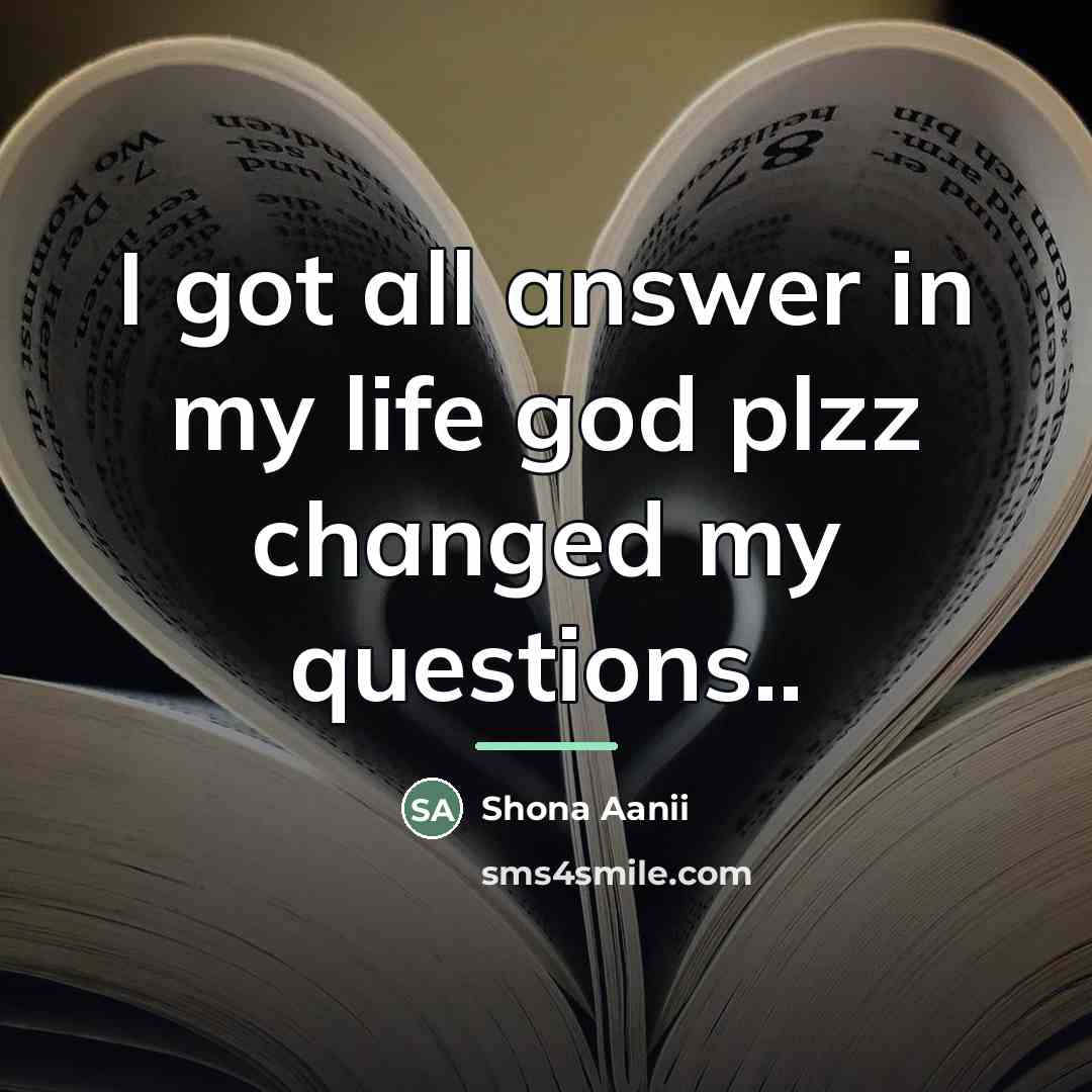 “I got all answer in my life god plzz changed…” quote by Shona Aanii
