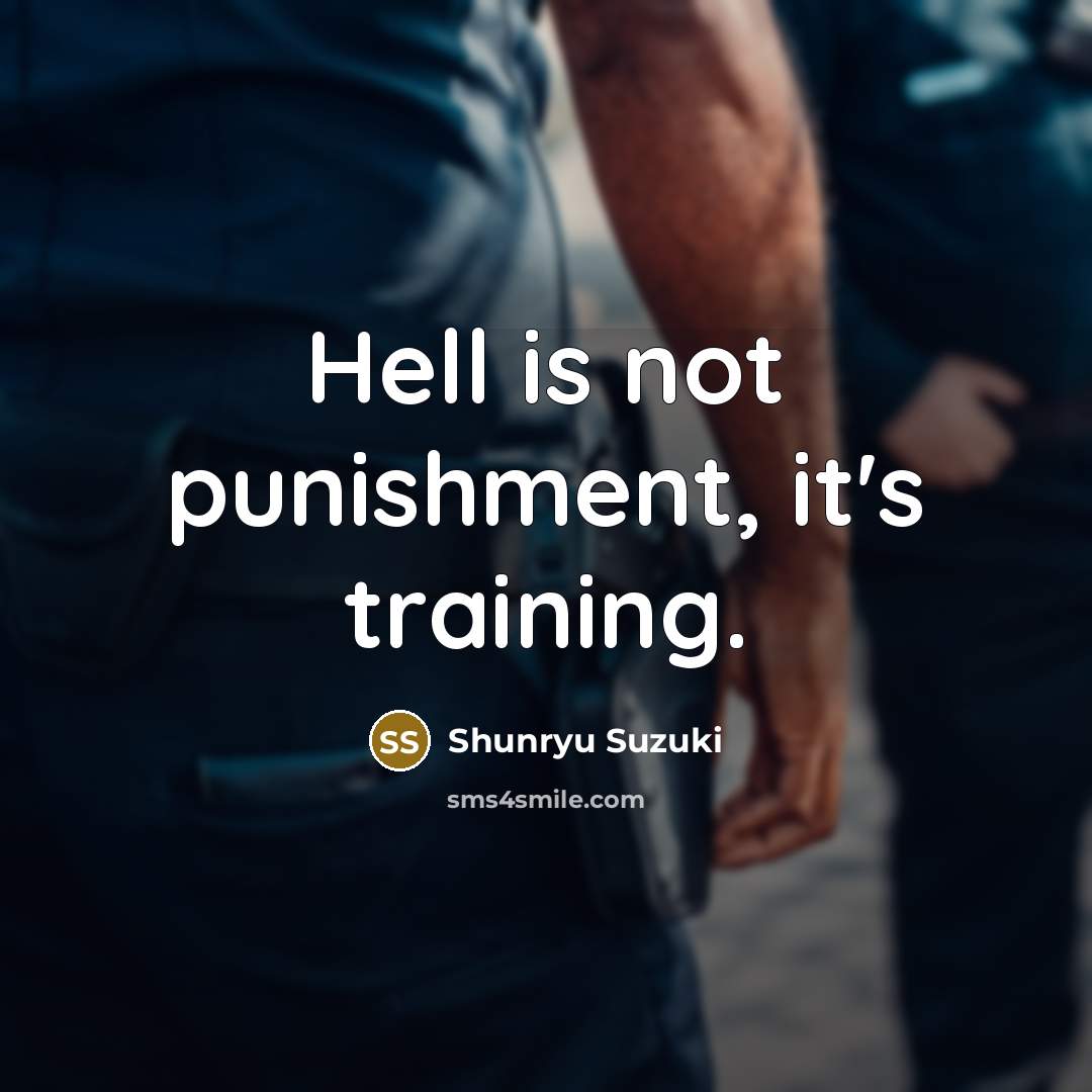 “Hell is not punishment, it's training.…” quote by Shunryu Suzuki