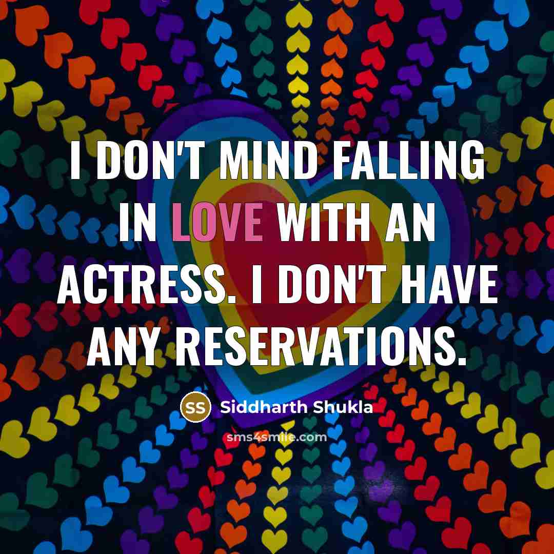 “I don't mind falling in love with an actress. I…” quote by Siddharth Shukla