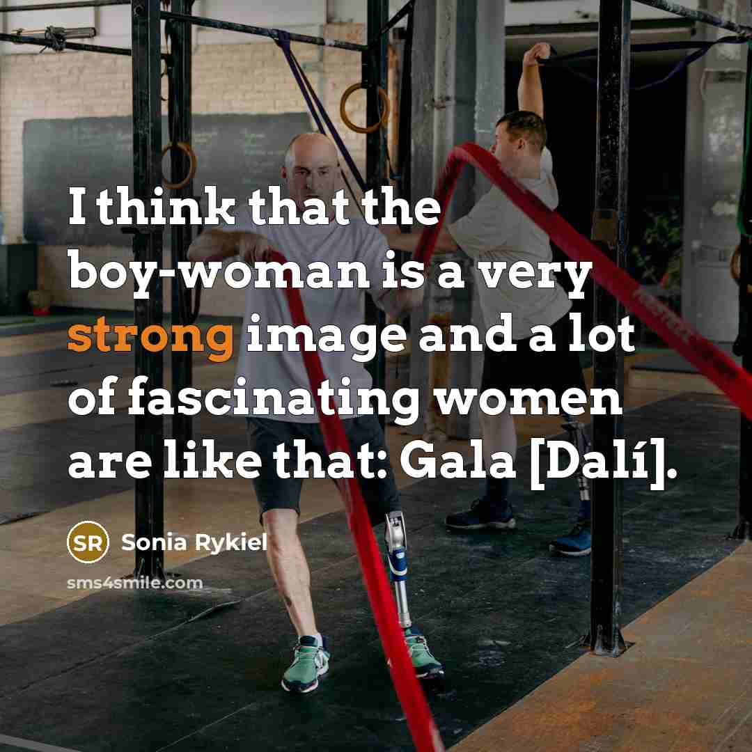 “I think that the boy-woman is a very strong image…” quote by Sonia Rykiel